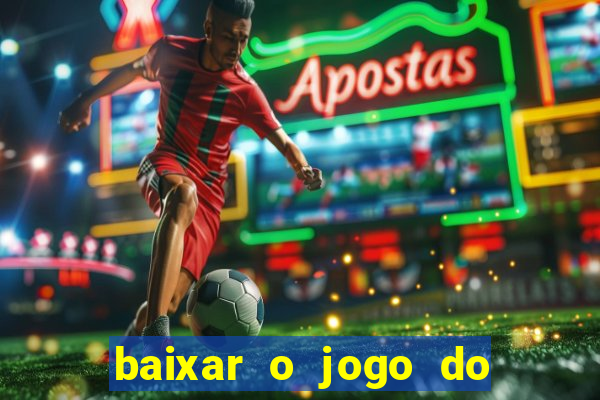 baixar o jogo do candy crush